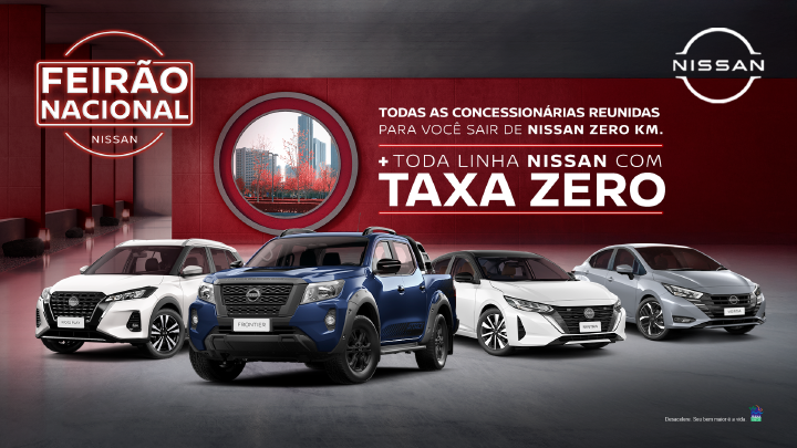 Imagem promocional do Feirão Nacional Nissan. Em um fundo vermelho, quatro veículos Nissan estão alinhados: Kicks Play (SUV branco), Frontier Attack (picape azul), Sentra (sedã branco) e Versa (sedã cinza). O texto destaca a oferta: "Toda a linha Nissan com taxa zero", incentivando a compra de carros novos. O logotipo da Nissan está no canto superior direito, e no canto inferior direito, há um aviso de segurança no trânsito