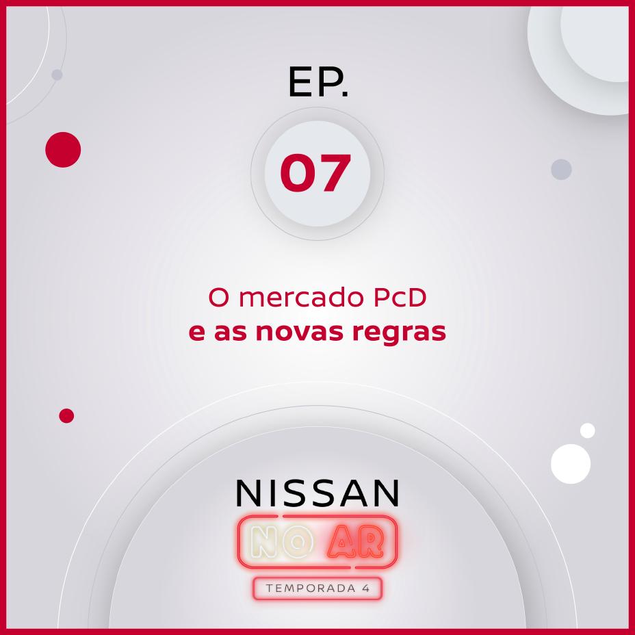 Cartaz do sétimo episódio do podcast da Nissan ‘’Nissan No Ar’’ sobre o mercado de veículos para PCD, com fundo branco e moldura vermelha