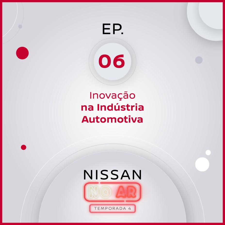 Arte do episódio 6 do Nissan No Ar, que discute a inovação na indústria automobilística