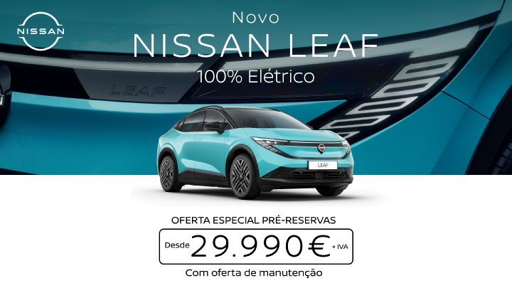 Nissan Leaf azul turquesa no centro da imagem com texto “Novo Nissan LEAF 100% elétrico” em cima e em baixo “Oferta Especial Pré-reservas Desde 29.990 euros com oferta de manutenção”