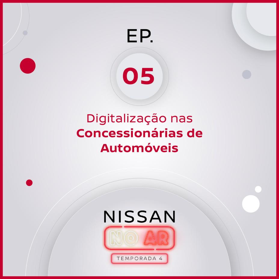 Arte de divulgação do quinto episódio da quarta temporada do ‘Nissan No Ar’, que fala sobre a digitalização nas concessionárias